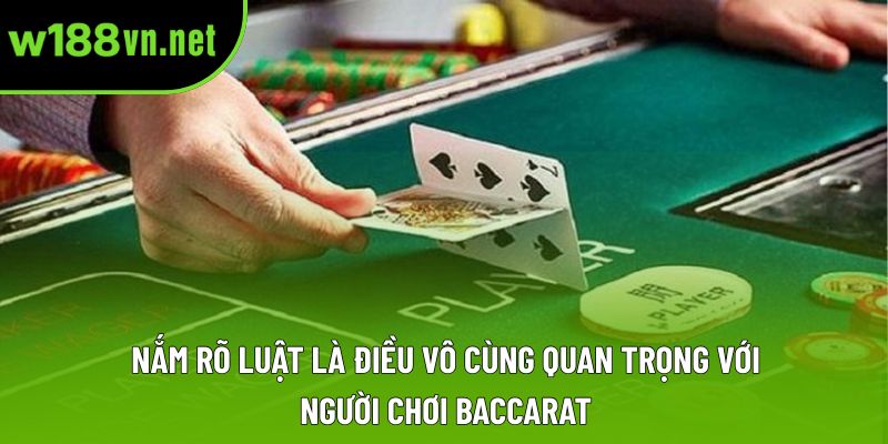 Nắm rõ luật là điều vô cùng quan trọng với người chơi baccarat Nắm rõ luật là điều vô cùng quan trọng với người chơi baccarat