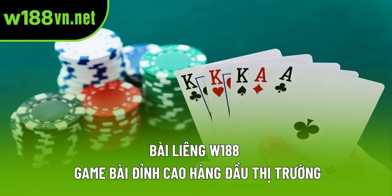 Bài liêng W188 | Game Bài Đỉnh Cao Hàng Đầu Thị trường