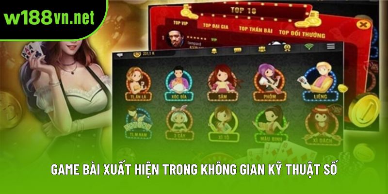Game bài xuất hiện trong không gian kỹ thuật số Game bài xuất hiện trong không gian kỹ thuật số