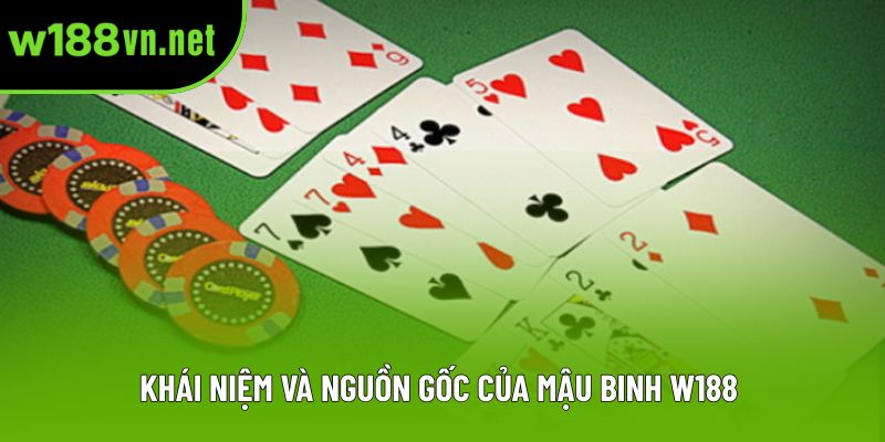 Khái niệm và nguồn gốc của mậu binh w188 Khái niệm và nguồn gốc của mậu binh w188