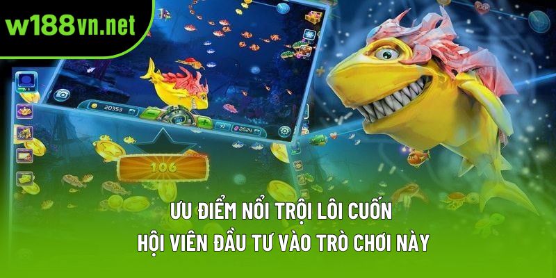 Ưu điểm nổi trội lôi cuốn hội viên đầu tư vào trò chơi này Ưu điểm nổi trội lôi cuốn hội viên đầu tư vào trò chơi này
