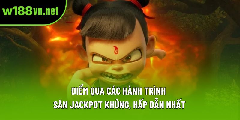 Điểm qua các hành trình săn jackpot khủng, hấp dẫn nhất Điểm qua các hành trình săn jackpot khủng, hấp dẫn nhất