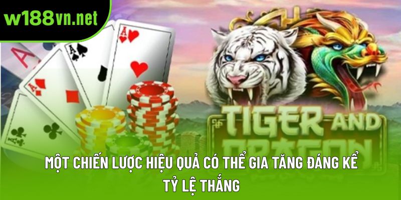 Một chiến lược hiệu quả có thể gia tăng đáng kể tỷ lệ thắng Một chiến lược hiệu quả có thể gia tăng đáng kể tỷ lệ thắng