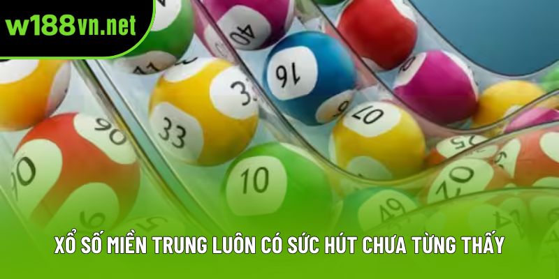 Xổ số miền Trung luôn có sức hút chưa từng thấy Xổ số miền Trung luôn có sức hút chưa từng thấy