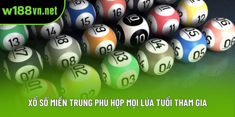 Xổ số miền Trung phù hợp mọi lứa tuổi tham gia Xổ số miền Trung phù hợp mọi lứa tuổi tham gia